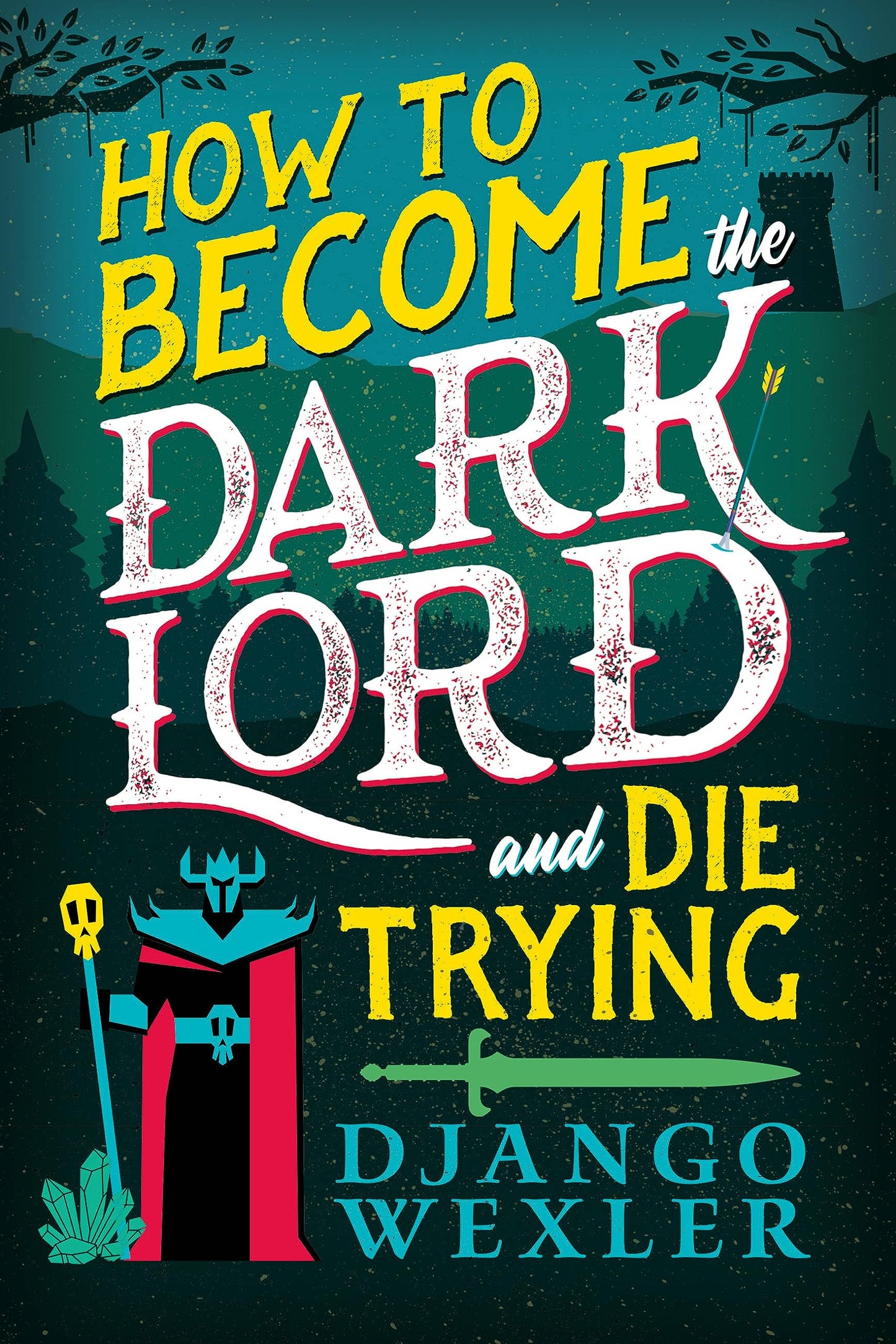 How to Become the Dark Lord and Die Trying (Dark Lord Davi #1)