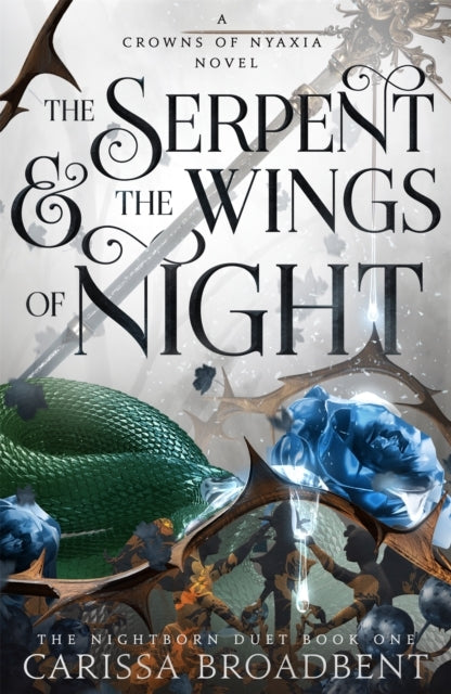 The Serpent & the Wings of Night (Crowns of Nyaxia #1)