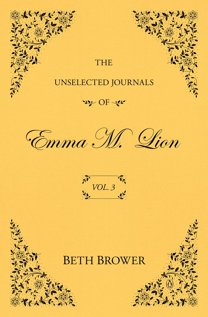 The Unselected Journals of Emma M. Lion: Vol. 3