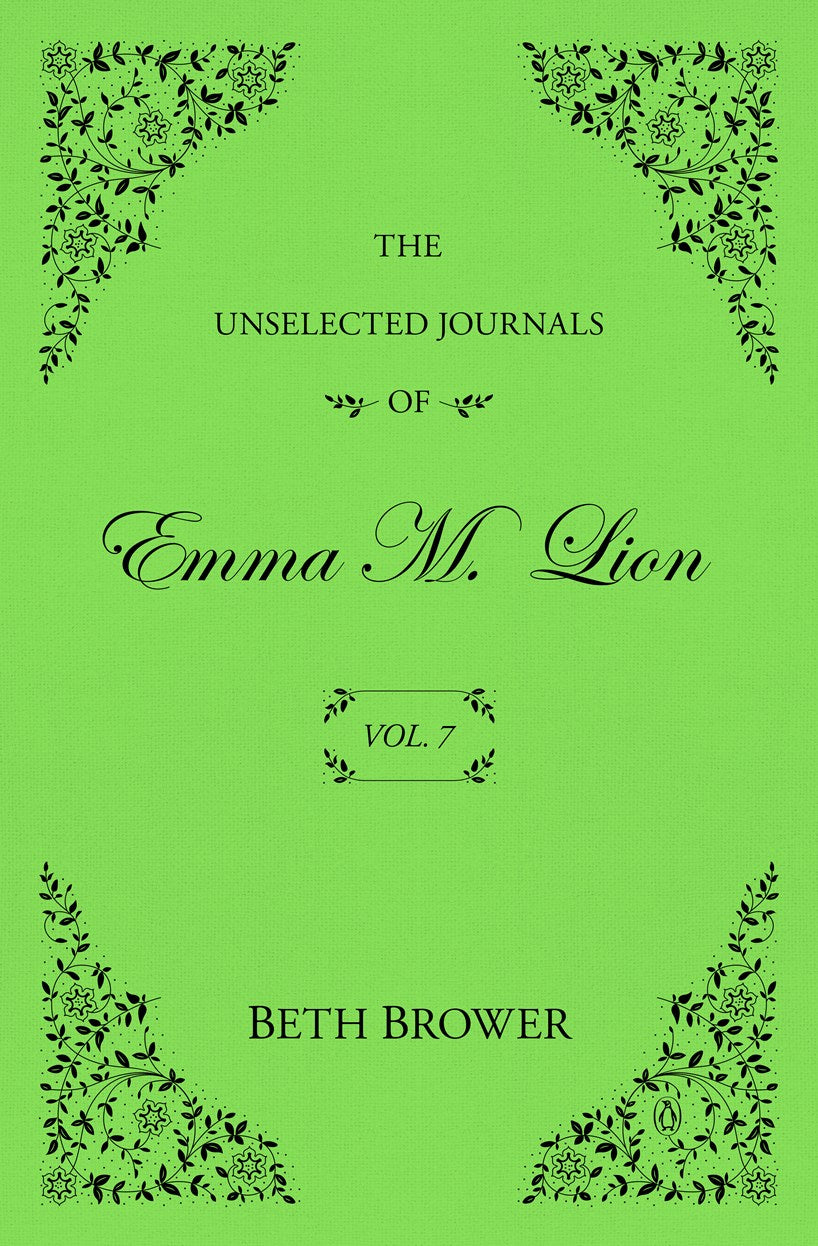 The Unselected Journals of Emma M. Lion: Vol. 7