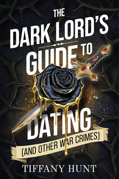 The Dark Lord's Guide to Dating (and Other War Crimes) (Guides to Villainy and Love #1)