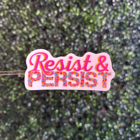 Resist & Persist Sticker