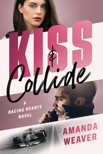 Kiss & Collide (Racing Hearts #2)