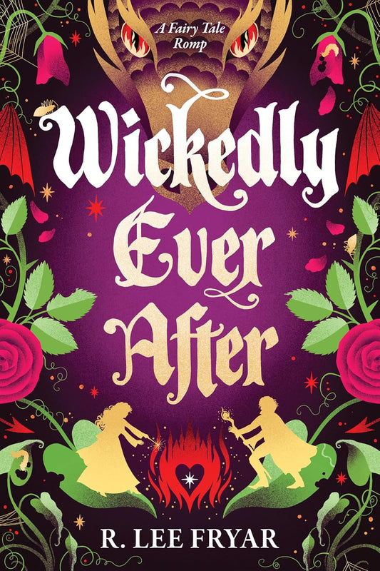 Wickedly Ever After (A Fairy Tale Romp #1)