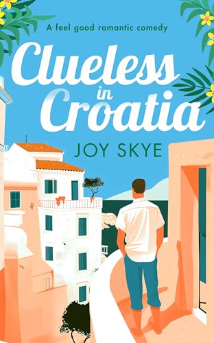 Clueless in Croatia (Sublime Retreats Romance #2)