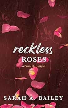 Reckless Roses (Pacific Shores #3)