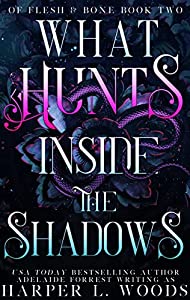 What Hunts Beyond the Shadows (Of Flesh & Bone #2)