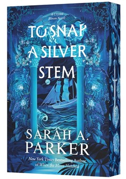To Snap a Silver Stem (Crystal Bloom #2)