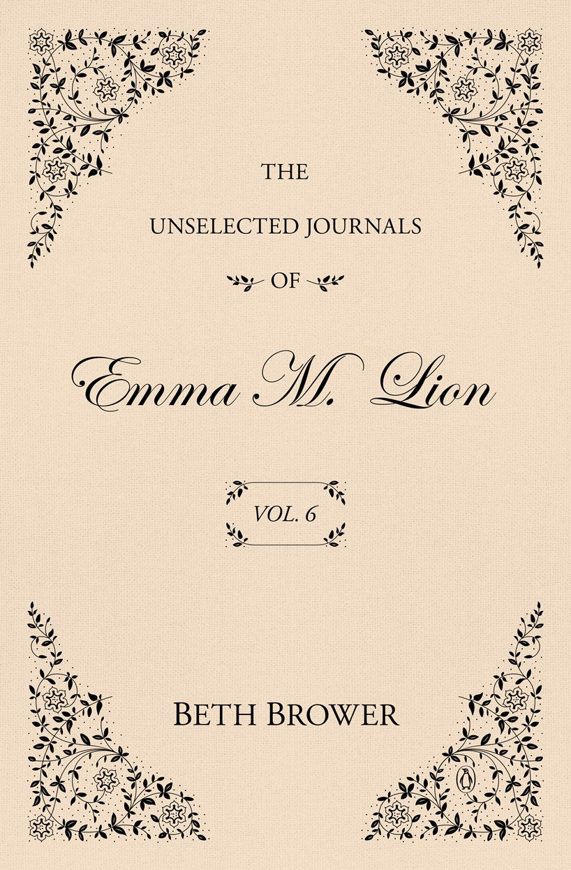 The Unselected Journals of Emma M. Lion: Vol. 6