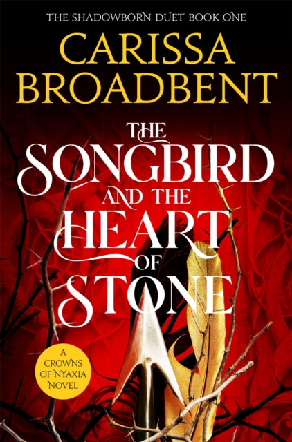 The Songbird & The Heart of Stone (Crowns of Nyaxia #3) [UK Edition]