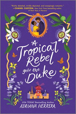 A Tropical Rebel Gets the Duke (Las Leonas #3)