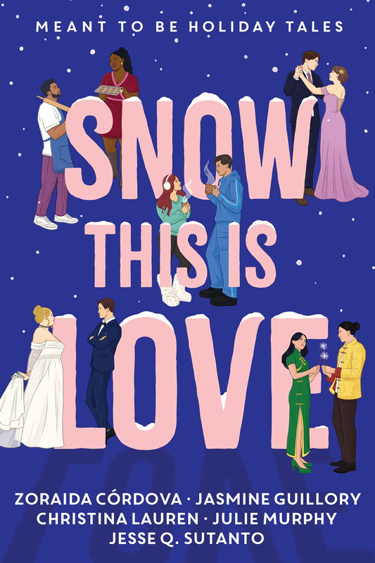 Snow This is Love: Meant to Be Holiday Tales [Preorder - 10/13/26]