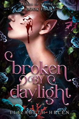 Broken by Daylight (Beasts of the Briar #4)