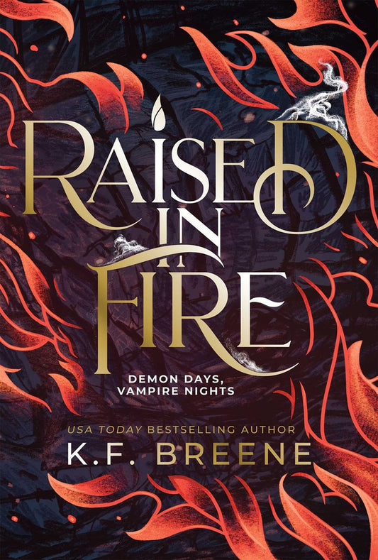 Raised in Fire (Demon Days, Vampire Nights #2)