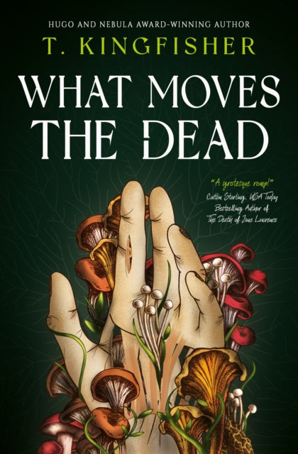 What Moves the Dead (Sworn Soldier #1) [UK Edition]