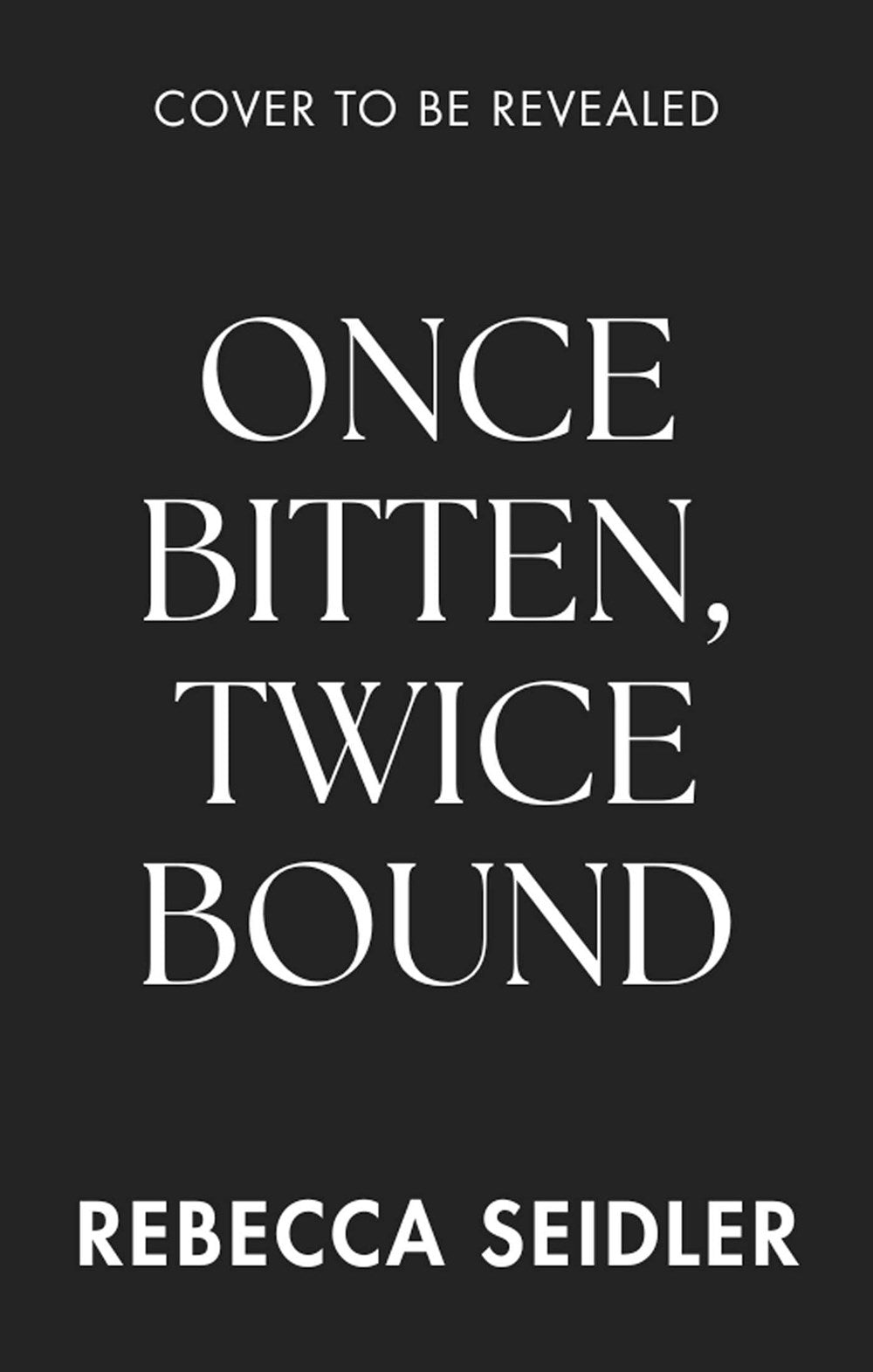 Once Bitten, Twice Bound (Preorder - 2/9/27)