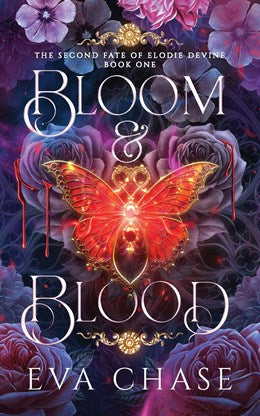 Bloom & Blood (The Second Fate of Elodie Devine #1)