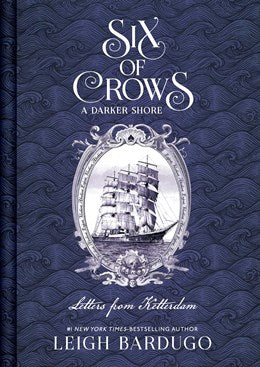 Six of Crows: A Darker Shore, Letters from Ketterdam (Preorder - 6/30/26)