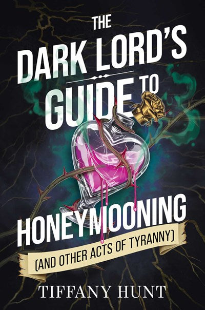 The Dark Lord's Guide to Honeymooning (and Other Acts of Tyranny) (Guides to Villainy and Love #2) [Preorder - 9/8/26]