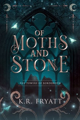 Of Moths and Stone (The Towers of Bordoroth #1)