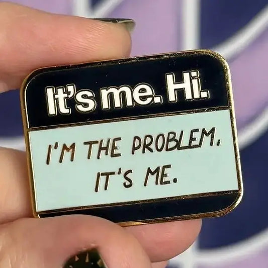 It’S Me Hi I’M the Problem It’S Me Enamel Pin